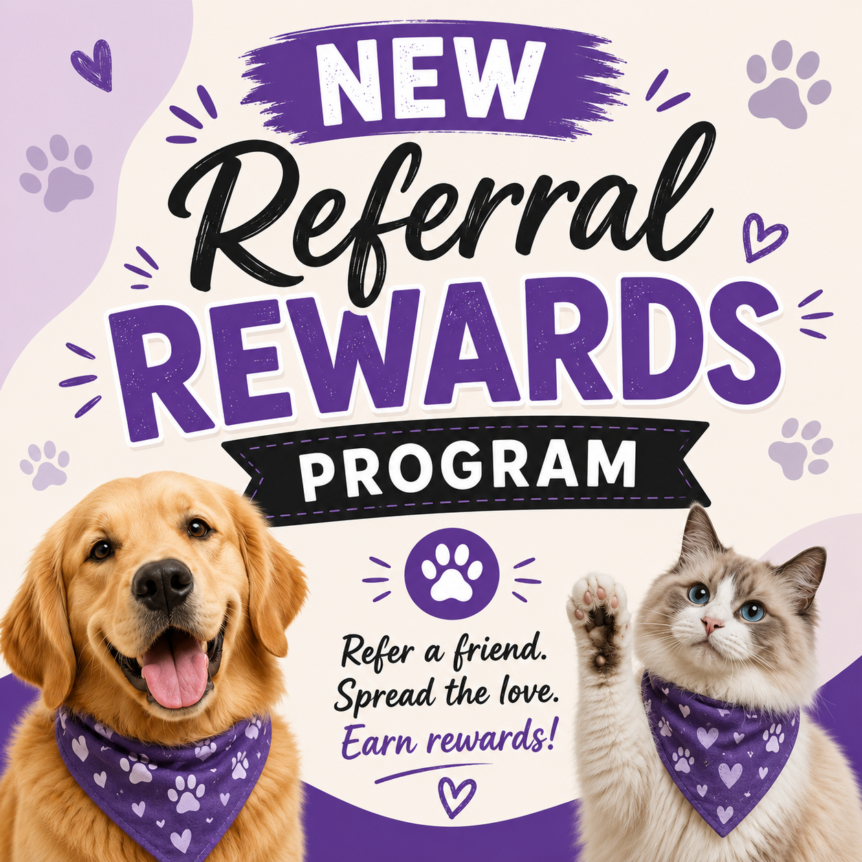 Promotional graphic for a 'New Referral Rewards Program' featuring a golden retriever and a cat with purple accents and paw prints. Refer a friend, spread the love. Earn rewards!